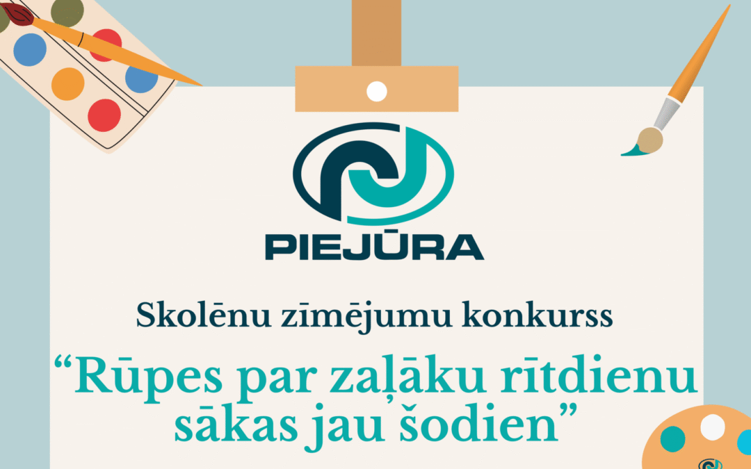 Zīmējumu konkurss -“Rūpes par zaļāku rītdienu sākas jau šodien”