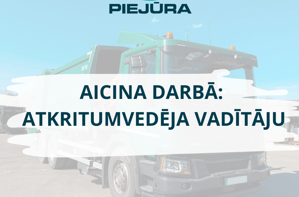 AICINA DARBĀ:  Atkritumvedēja vadītāju